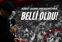Beşiktaş - Lausanne-Sport Maçının Spikeri Belli Oldu!