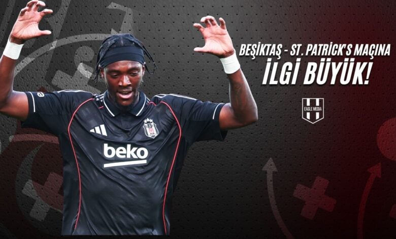 Beşiktaş - St. Patrick's Maçına İlgi Büyük!