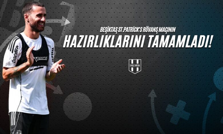 Beşiktaş St.Patrick Rövanş Maçının Hazırlıklarını Tamamladı!