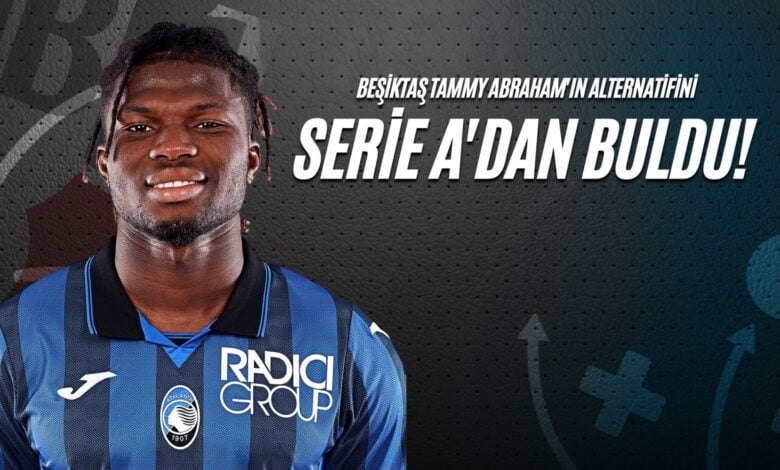 Beşiktaş Tammy Abraham'ın Alternatifini Serie A'dan Buldu!