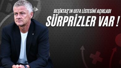 Beşiktaş UEFA Listesini Açıkladı Sürprizler Var!