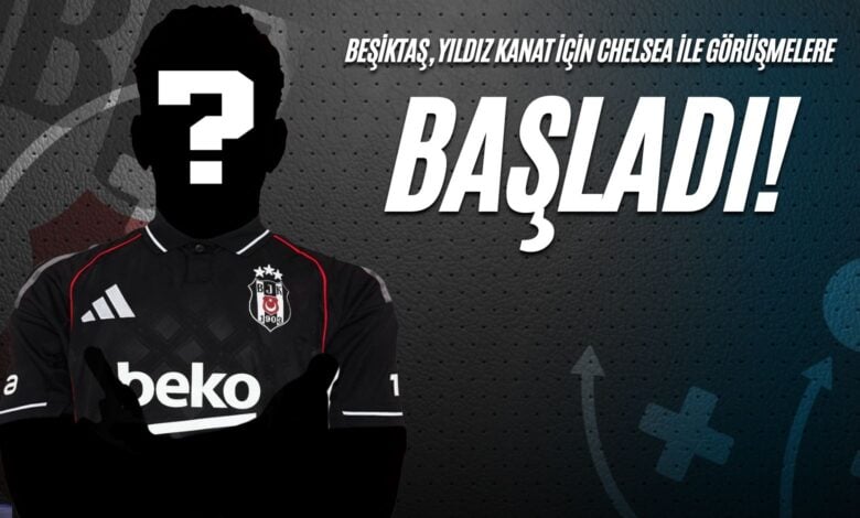 Beşiktaş, Yıldız Kanat için Chelsea ile Görüşmelere Başladı!