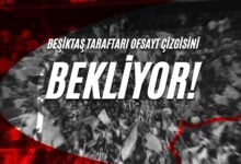 Beşiktaş taraftarı Ofsayt Çizgisini Bekliyor!