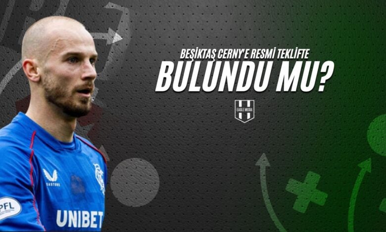 Beşiktaş Cerny'e Resmi Teklifte Bulundu Mu