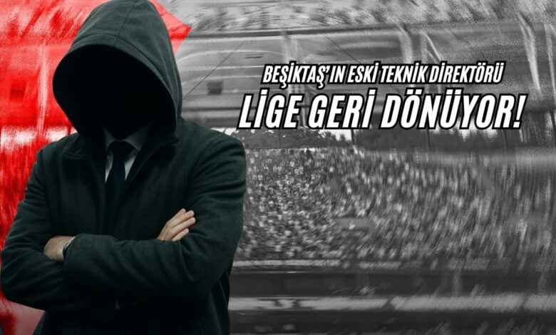 Beşiktaş'ın Eski Teknik Direktörü Lige Geri Dönüyor!