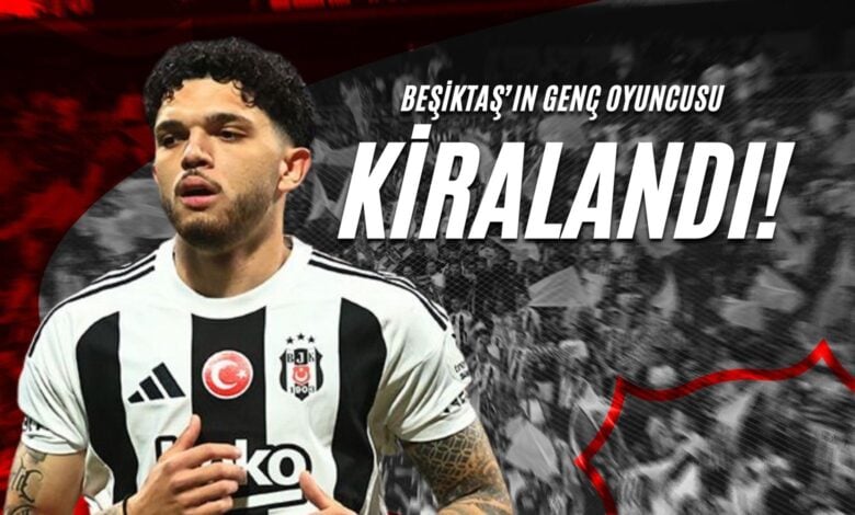 Beşiktaş’ın Genç Oyuncusu Kiralandı!