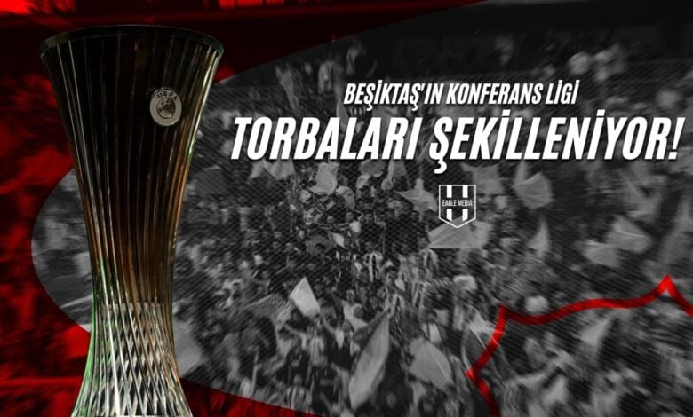 Beşiktaş'ın Konferans Ligi Torbaları Şekilleniyor!