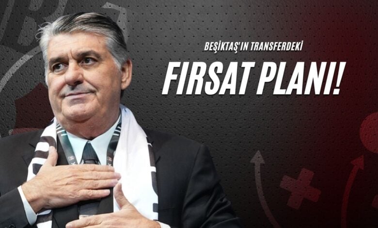 Beşiktaş'ın Transferdeki Fırsat Planı!