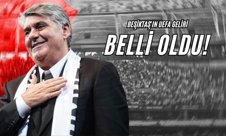 Beşiktaş'ın Uefa Geliri Belli Oldu!