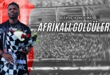 Beşiktaş’ın Unutulmaz Afrikalı Golcüleri!