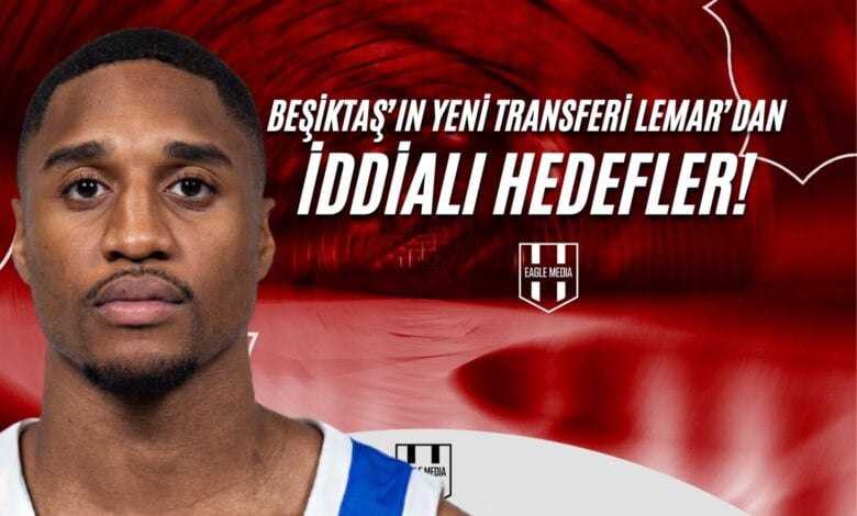 Beşiktaş’ın Yeni Transferi Lemar’dan İddialı Hedefler!