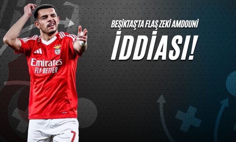 Beşiktaş'ta Flaş Zeki Amdouni İddiası!