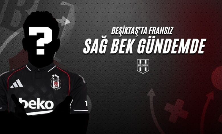 Beşiktaş'ta Fransız Sağ Bek Gündemde