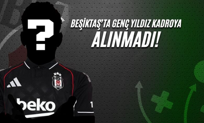 Beşiktaş'ta Genç Yıldız Kadroya Alınmadı!