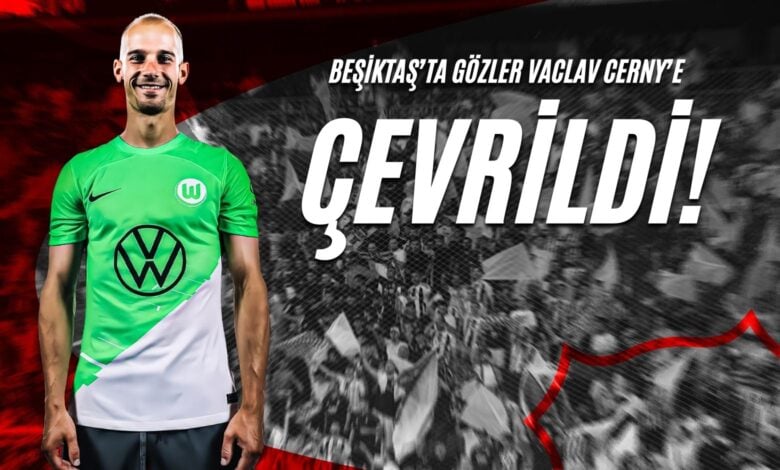 Beşiktaş’ta Gözler Vaclav Cerny’e Çevrildi!
