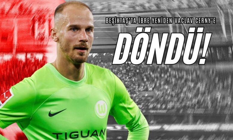 Beşiktaş’ta İbre Yeniden Vaclav Cerny’e Döndü!