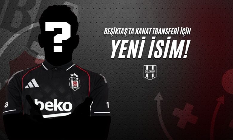 Beşiktaş'ta Kanat Transferi İçin Yeni İsim!