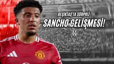 Beşiktaş'ta Sürpriz Sancho Gelişmesi!