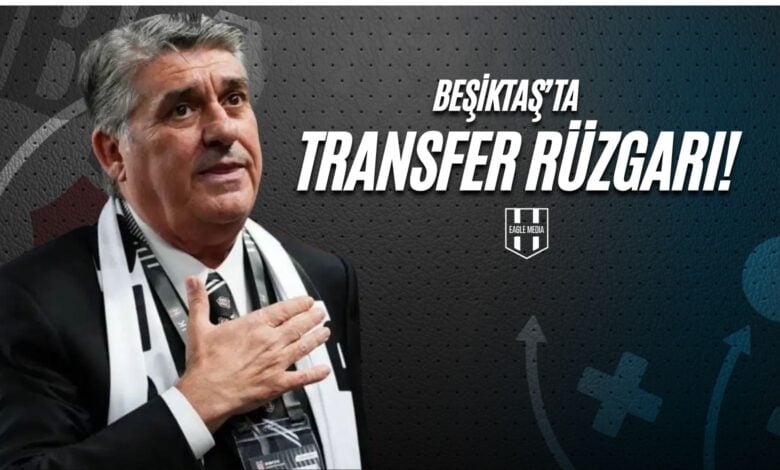 Beşiktaş'ta Transfer Rüzgarı!