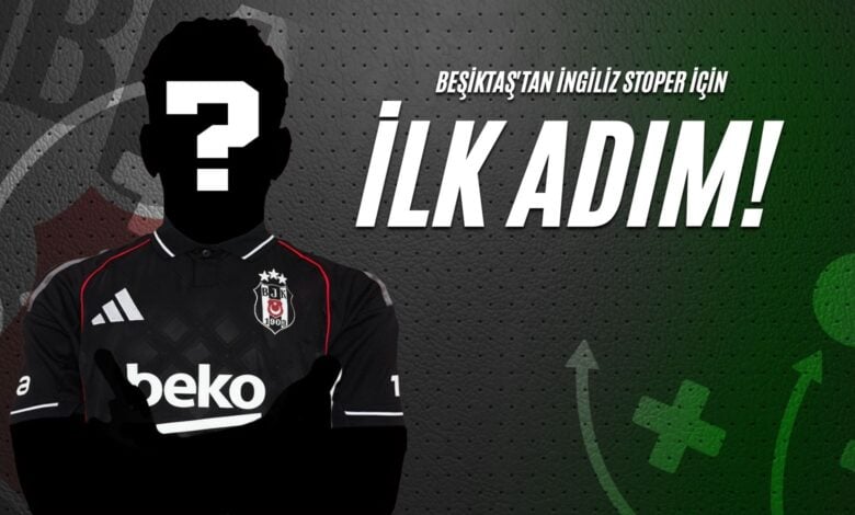 Beşiktaş'tan İngiliz Stoper İçin İlk Adım!