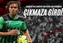 Beşiktaş’tan Lauriente İçin Rekor Teklif Pazarlık Çıkmaza Girdi!