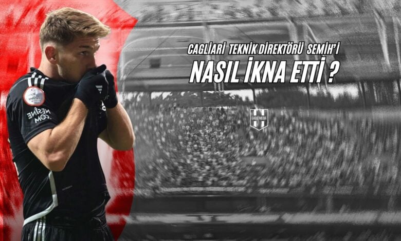 Cagliari Teknik Direktörü Semih'i Nasıl İkna Etti