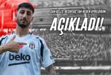 Can Keleş, Beşiktaş’tan Neden Ayrıldığını Açıkladı
