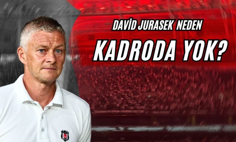 David Jurasek Neden Kadroda Yok
