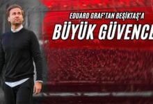 Eduard Graf’tan Beşiktaş’a Büyük Güvence!