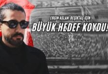 Ergin Aslan Beşiktaş İçin Büyük Hedef Koydu!