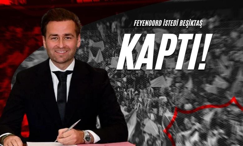 Feyenoord istedi Beşiktaş Kaptı!