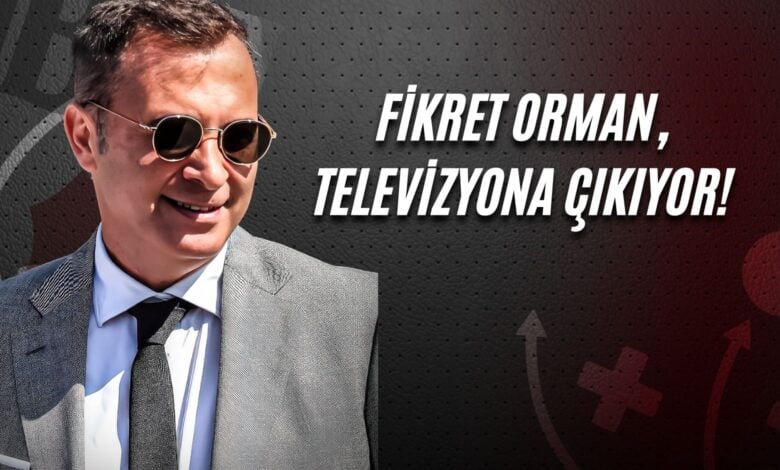 Fikret Orman, Televizyona Çıkıyor!