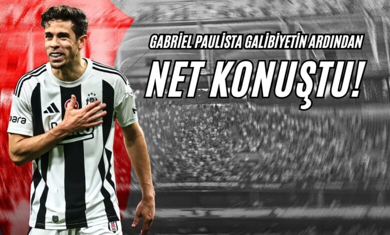 Gabriel Paulista Galibiyetin Ardından Net Konuştu!