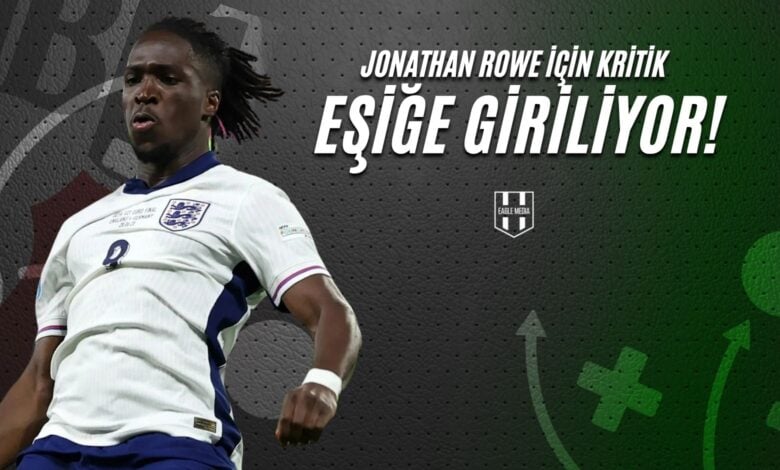 Jonathan Rowe İçin Kritik Eşiğe Giriliyor!