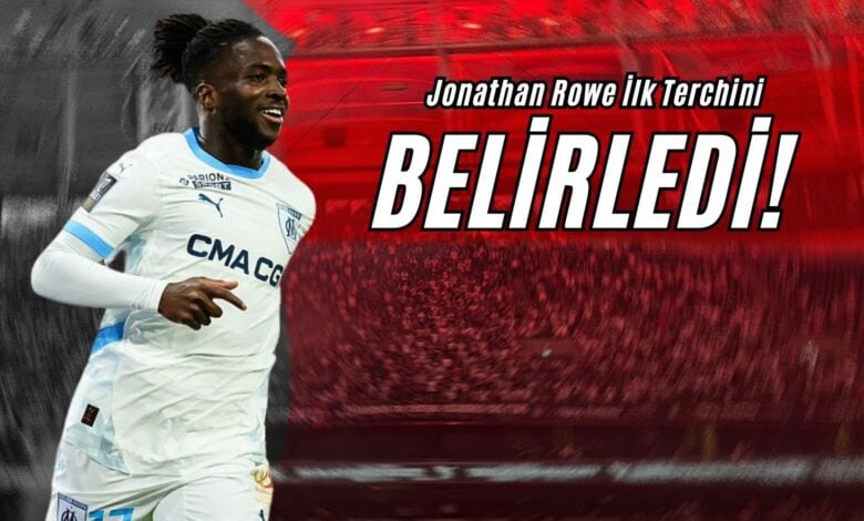 Jonathan Rowe İlk Terchini Belirledi!