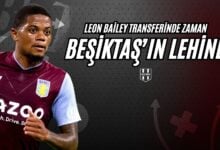 Leon Bailey Transferinde Zaman Beşiktaş'ın Lehine!