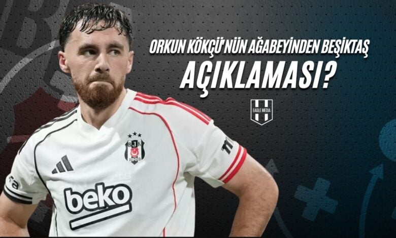 Orkun Kökçü'nün Ağabeyinden Beşiktaş Açıklaması!