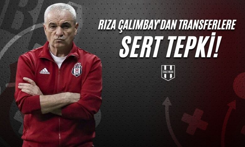 Rıza Çalımbay'dan Transferlere Sert Tepki!