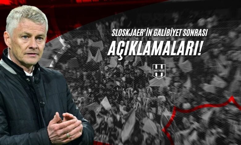 Solskjaer'den Galibiyet Sonrası Açıklamalar!