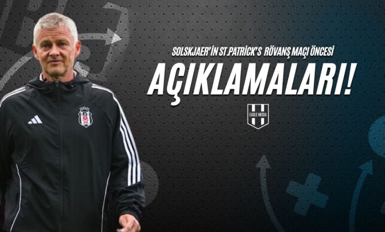 Solskjaer'in St.Patrick's Rövanş Maçı Öncesi Açıklamaları!