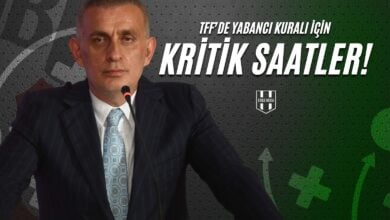 TFF’de Yabancı Kuralı İçin Kritik Saatler!