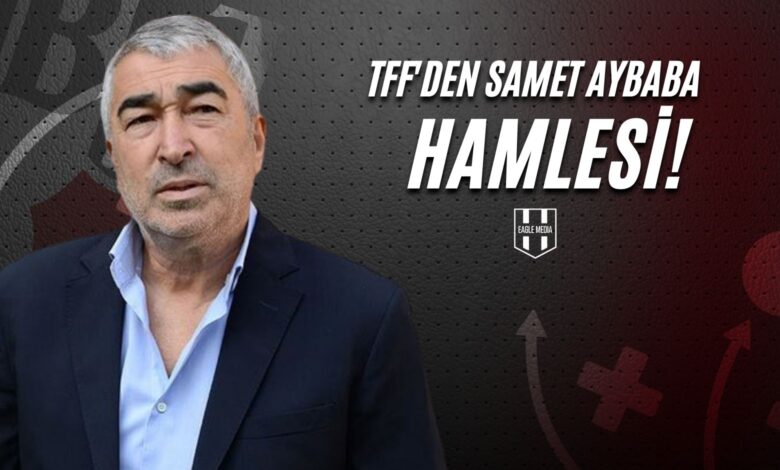TFF'den Samet Aybaba Hamlesi!