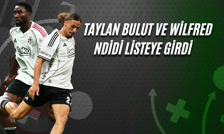 Taylan Bulut Ve Wilfred Ndidi Listeye Girdi
