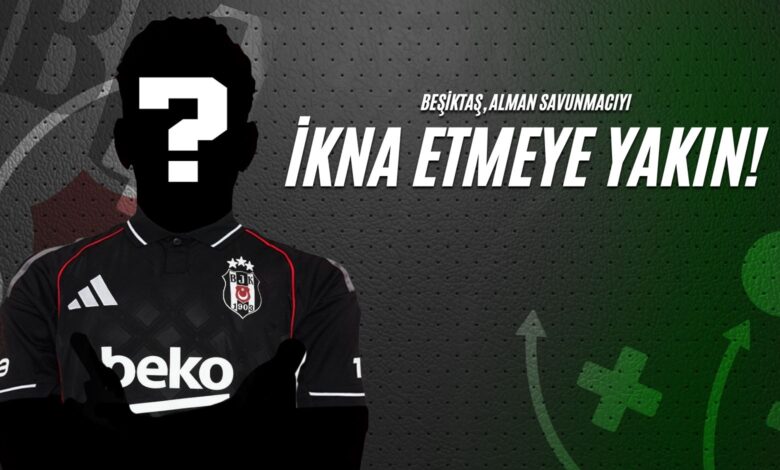 Beşiktaş, Alman Savunmacıyı İkna Etmeye Yakın!