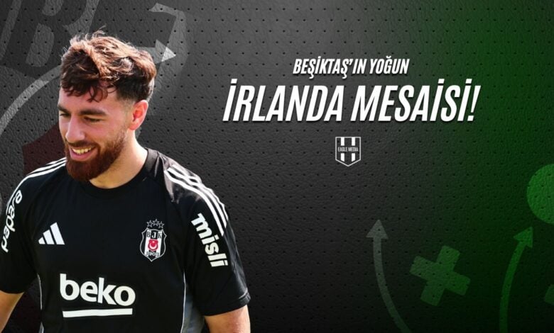 Beşiktaş'ın Yoğun İrlanda Mesaisi!
