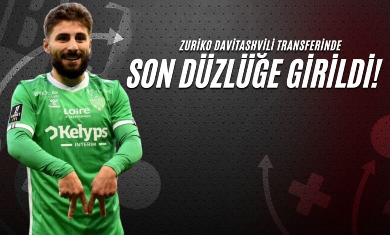 Zuriko Davitashvili Transferinde Son Düzlüğe Girildi!
