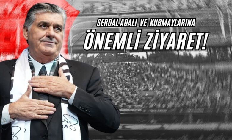 SERdal Adalı VE kurmaylarına Önemli ziyaret!