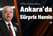 Affan Keçeci’den Ankara’da Sürpriz Hamle!