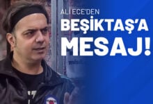 Ali Ece’den Beşiktaş’a Mesaj!