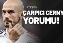 Ali Ece’den Çarpıcı Cerny Yorumu!